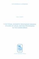 Cover for Functional Magnetic Resonance Imaging Studies of Visual Motion Processing in the Human Brain