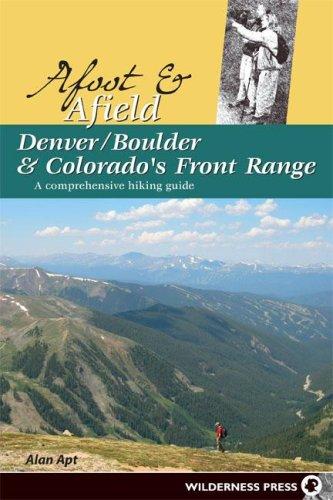 Cover for Afoot & Afield Denver, Boulder, and Colorado's Front Range