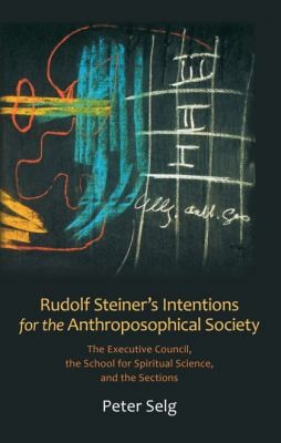 Cover for Rudolf Steiner's intentions for the Anthroposophical Society
