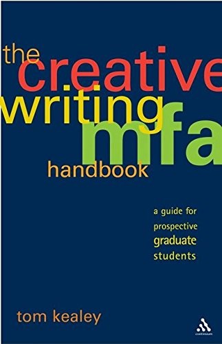 Cover for The Creative Writing MFA Handbook: A Guide for Prospective Graduate Students
