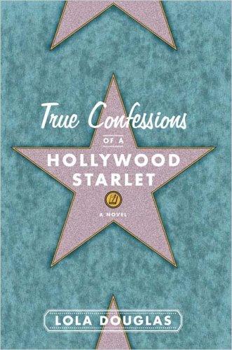 Cover for True confessions of a Hollywood starlet