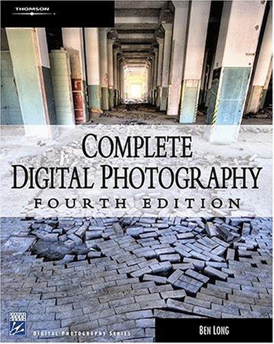 Cover for Complete Digital Photography, Fourth Edition (Graphics Series)