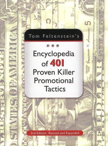Cover for Tom Feltenstein's Encyclopedia of 401 Proven Killer Promotional Tactics