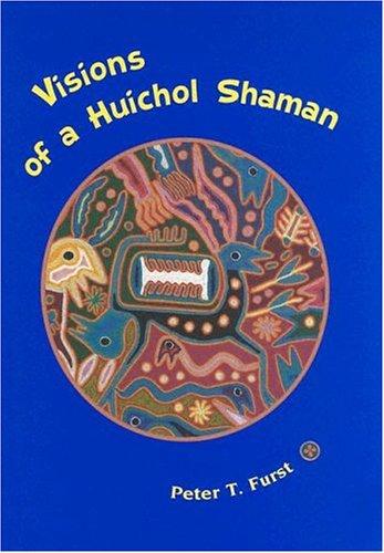 Cover for Visions of a Huichol Shaman