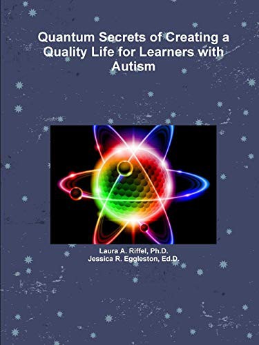 Cover for Quantum Secrets of Creating a Quality Life for Learners with Autism