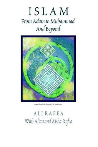 Cover for Islam From Adam To Muhammad And Beyond