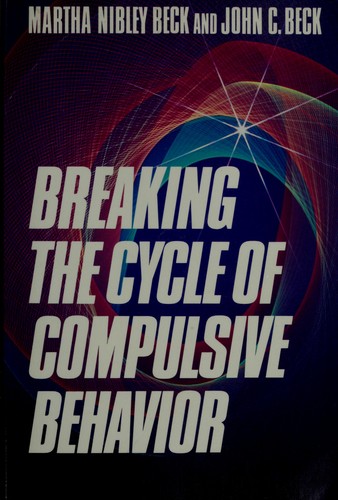 Cover for Breaking the cycle of compulsive behavior