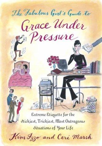 Cover for The Fabulous Girl's Guide to Grace Under Pressure