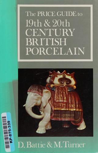 Cover for The Price Guide to 19th and 20th Century British Porcelain With Price Guide
