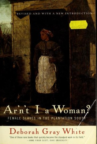 Cover for Ar'n't I a woman? : female slaves in the plantation South