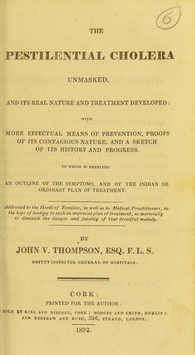 Cover for The pestilential cholera unmasked, and its real nature and treatment developed
