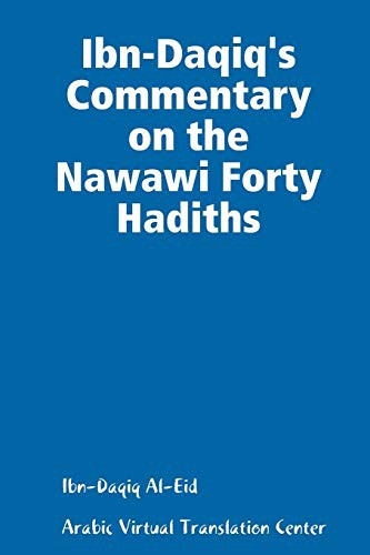 Cover for Ibn-Daqiq's Commentary on the Nawawi Forty Hadiths