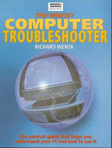 Cover for The "Which?" Computer Troubleshooter ("Which?" Consumer Guides)