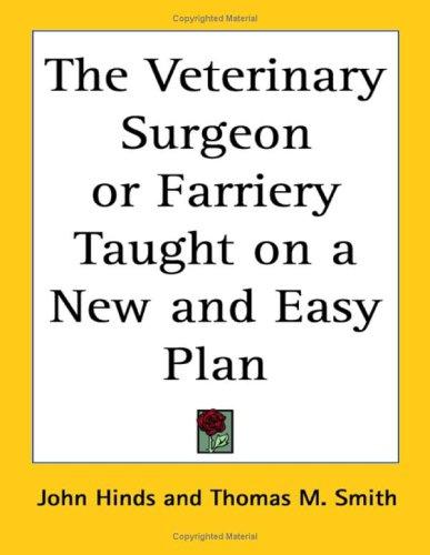 Cover for The Veterinary Surgeon or Farriery Taught on a New and Easy Plan