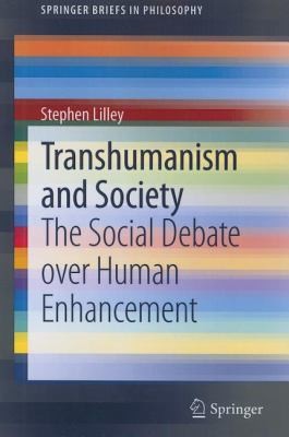 Cover for Transhumanism And Society The Social Debate Over Human Enhancement