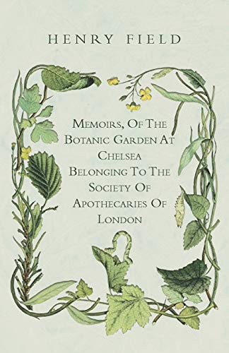 Cover for Memoirs, Of The Botanic Garden At Chelsea Belonging To The Society Of Apothecaries Of London