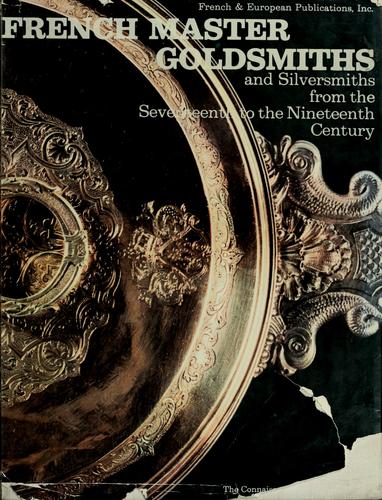 Cover for French master goldsmiths and silversmiths from the seventeenth to the nineteenth century.