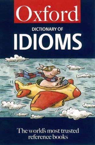 Cover for The Oxford dictionary of idioms