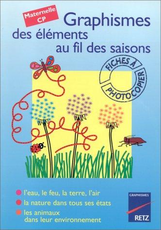 Cover for Graphismes des éléments au fil des saisons, maternelle-CP. Fiches à photocopier