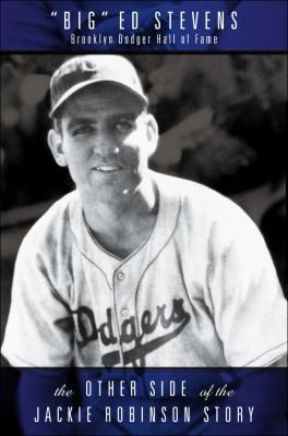 Cover for Big Ed Stevens Brooklyn Dodger Hall Of Fame The Other Side Of The Jackie Robinson Story
