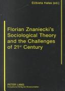 Cover for Florian Znaniecki's Sociological Theory and the Challenges of 21st Century