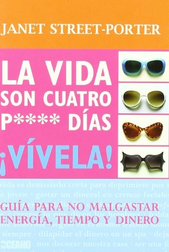 Cover for La vida son cuatro p**** días ¡Vívela!