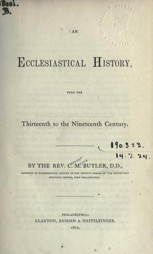 Cover for An ecclesiastical history from the thirteenth to the nineteenth century.