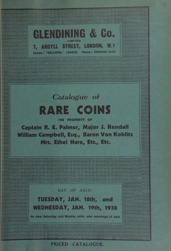 Cover for Catalogue of rare coins, the property of Captain R.E. Palmer; Major J. Rendall; Mrs. Ethel Hare; [and] William Campbell, Esq., Paisley; [also] late Roman and early Byzantine coins ... of Baron von Koblitz, Salzburg; [and] a small collection of Roman coins, the property of a well-known collector; Etc., Etc. ...