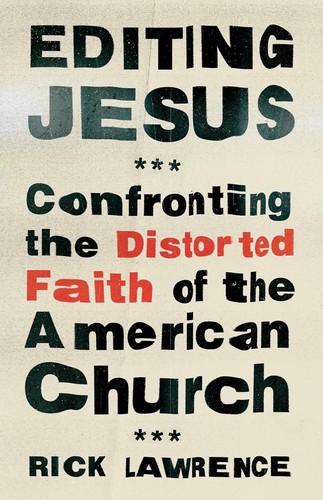 Cover for Editing Jesus: Confronting the Distorted Faith of the American Church