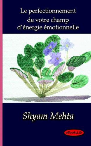 Cover for Le perfectionnement de votre champ d'énergie émotionnelle