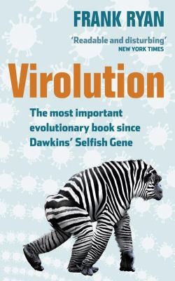 Cover for Virolution The Most Important Evolutionary Book Since Dawkins Selfish Gene