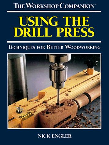 Cover for Using the Drill Press (Workshop Companion (Reader's Digest))