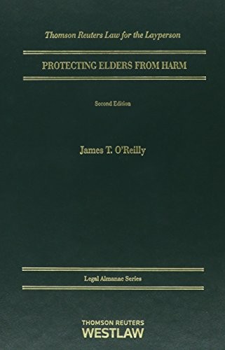 Cover for How To Protect Elders From Harm, 2d (Legal Almanac Series) (Legal Almanac: Thomson Reuter's Law for the Layperson)