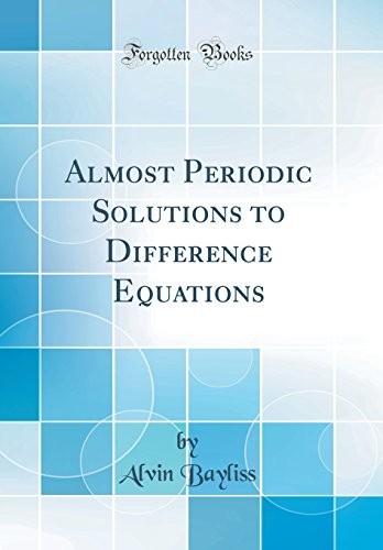 Cover for Almost Periodic Solutions to Difference Equations (Classic Reprint)
