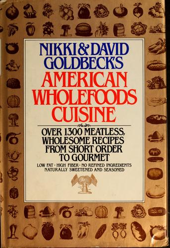 Cover for Nikki & David Goldbeck's  American wholefoods cuisine
