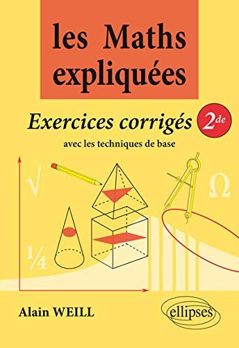 Cover for Les Maths expliquées - Les exos corrigés de seconde