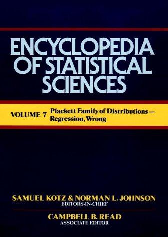 Cover for Plackett Family of Distribution to Regression, Wrong, Volume 7 , Encyclopedia of Statistical Sciences