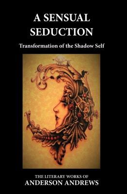 Cover for Sensual Seduction, Transformation of the Shadow Self