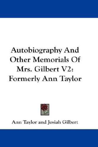 Cover for Autobiography And Other Memorials Of Mrs. Gilbert V2