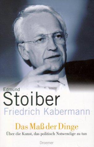 Cover for Das Maß der Dinge. Über die Kunst, das politisch Notwendige zu tun.