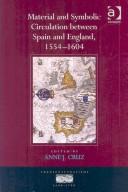 Cover for Material and Symbolic Circulation between England and Spain, 1554 - 1604 (Transculturalisms, 1400-1700)