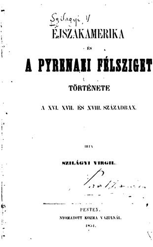 Cover for Ejszakamerika és a Pyrenaei félsziget története a XVI. XVII. és XVIII. században