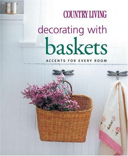 Cover for Country Living Decorating with Baskets