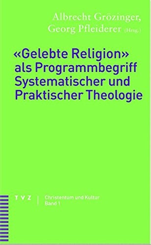 Cover for ' Gelebte Religion' als Programmbegriff systematischer und praktischer Theologie.