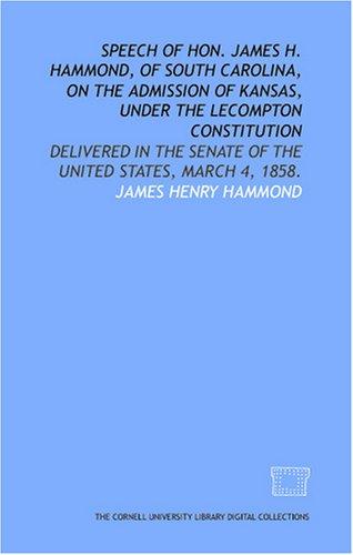 Cover for Speech of Hon. James H. Hammond, of South Carolina, on the admission of Kansas, under the Lecompton constitution