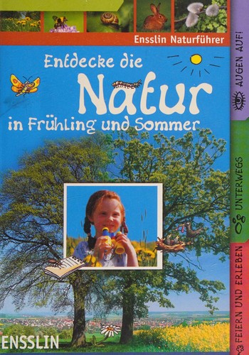 Cover for Entdecke die Natur in Frühling und Sommer