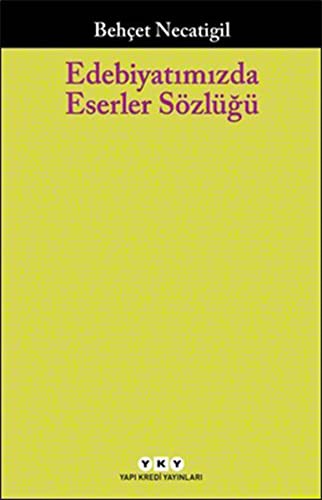 Cover for Edebiyatimizda Eserler Sözlügü