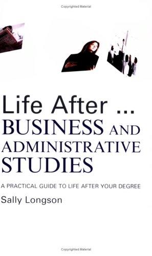 Cover for Life After a Business and Administration Studies Degree (Life After University)