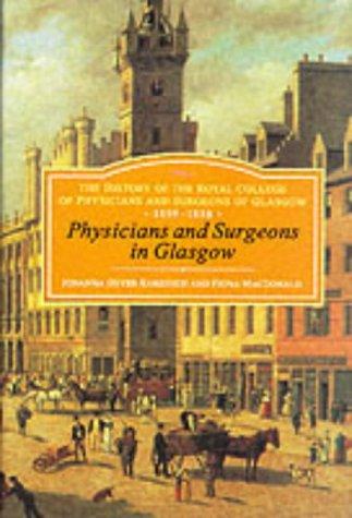 Cover for Physicians and Surgeons in Glasgow, 1599-1858