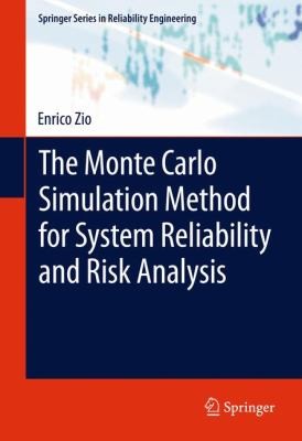 Cover for The Monte Carlo Simulation Method for System Reliability and Risk Analysis
            
                Springer Series in Reliability Engineering